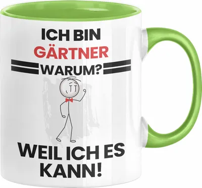 Produktbild von Gärtner Geschenk Tasse Lustiger Spruch Ich Bin Gärtner Warum Weil Ich Es Kann Geschenkidee Bester Gärtner Geburtstag Kaffee-Becher (Grün)