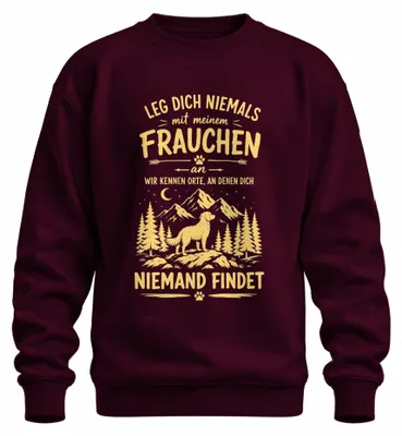 Produktbild von Leg dich niemals mit meinem Frauchen an Statement Sarkasmus Sweatshirt Pullover, Burgundy, M
