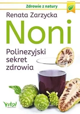 Productafbeelding van Noni. Polinezyjski sekret zdrowia - Renata Zarzycka