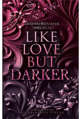 Produktbild von Like Love But Darker (Sammelband 3)
