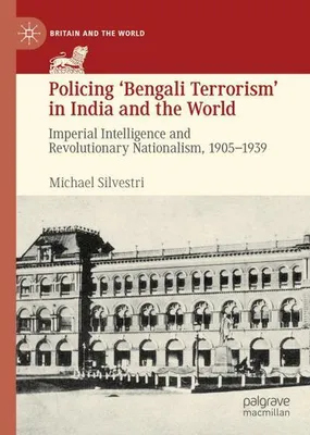 Obrázok produktu pre Policing 'Bengali Terrorism' in India and the World