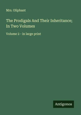 Produktbild von The Prodigals And Their Inheritance; In Two Volumes