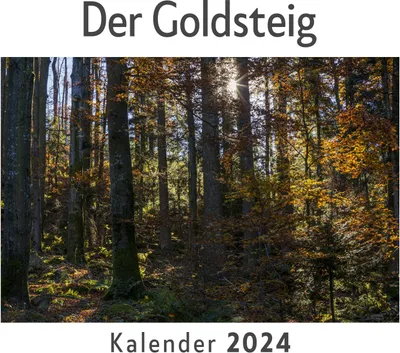 Produktbild von Der Goldsteig (Wandkalender 2024, Kalender DIN A4 quer, Monatskalender im Querformat mit Kalendarium, Das perfekte Geschenk)