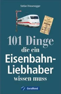 Produktbild von 101 Dinge, die ein Eisenbahn-Liebhaber wissen muss