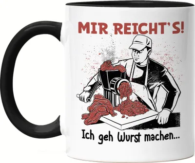 Produktbild von Mir Reicht's Ich Geh Wurst Machen Tasse Schwarz Fleischer Metzger Wurst Steak Salami Schnitzel Faschiertes Job Arbeit