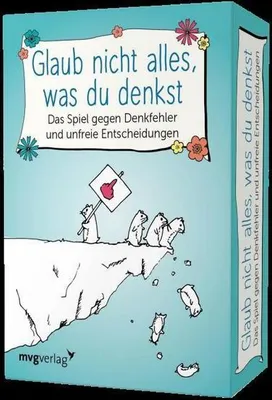 Produktbild von Glaub nicht alles, was du denkst - Das Spiel gegen Denkfehler und unfreie Entscheidungen