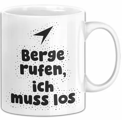 Produktbild von Berge rufen, ich muss los Tasse mit Spruch Geschenk Weltenbummler (Weiß)