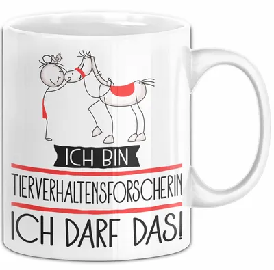 Produktbild von Geschenk für Tierverhaltensforscherin Tasse Lustige Geschenkidee Geburtstag Ich Bin Tierverhaltensforscherin Ich Darf Das (Weiß)