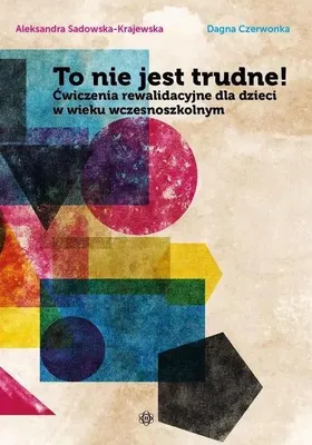 Immagine prodotto di To nie jest trudne! Ćwiczenia rewalidacyjne dla dzieci w wieku wczesnoszkolnym