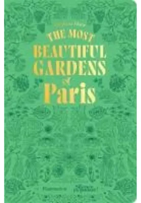 Productafbeelding van The Most Beautiful Gardens of Paris