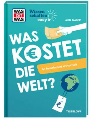 Obrázok produktu pre WAS IST WAS Wissenschaften easy. Was kostet die Welt? So funktioniert Wirtschaft