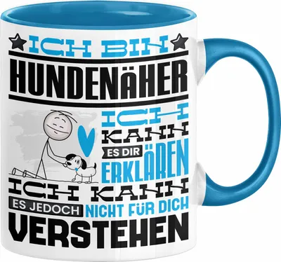 Produktbild von Hundenäher Geschenk Kaffee-Tasse Geschenkidee für Hundenäher Ich Bin Hundenäher Ich Kann Es Dir Erklären Jedoch Nicht Für Dich Verstehen Spruch Lustig (Blau)