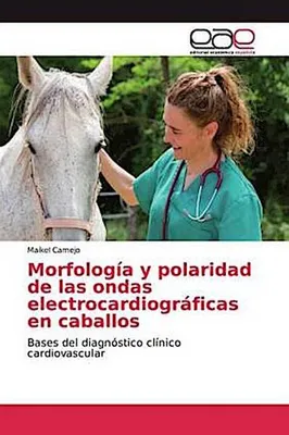 Produktbild von Morfología y polaridad de las ondas electrocardiográficas en caballos