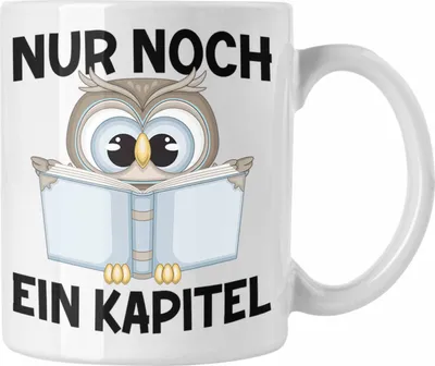 Produktbild von Trendation - Lesen Kaffeetasse Leseratte Geschenkidee Buch Leser Tasse mit Spruch Bücherwurm Nur Noch Ein Kapitel (Weiß)