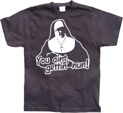 Produktbild von You Aint Getting Nun - Large - Black