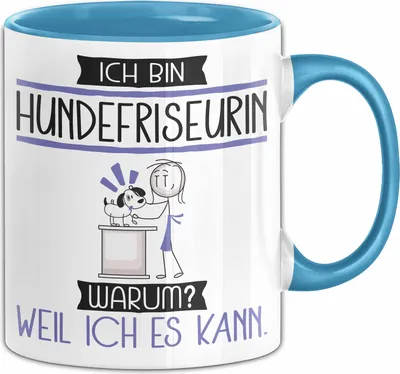 Produktbild von Hundefriseurin Tasse Geschenk Ich Bin Hundefriseurin Warum Weil Ich Es Kann Geschenkidee Geburtstag (Blau)