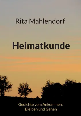 Obrázek produktu pro Heimatkunde: Gedichte vom Ankommen, Bleiben und Gehen