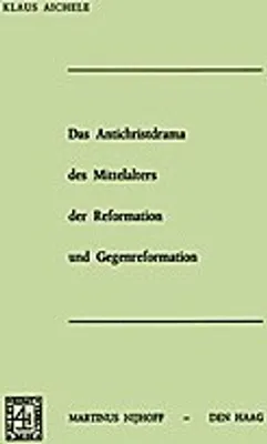 Produktbild von Das Antichristdrama des Mittelalters der Reformation und Gegenreformation