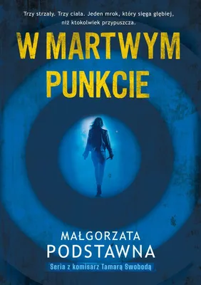 Obrázek produktu pro W martwym punkcie - Seria z komisarz Tamarą Swobodą Tom 1