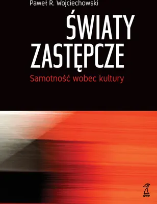 Produktbild von ISBN Światy zastępcze Samotność wobec kultury, Polski, Twarda okładka, 368 stron(y)