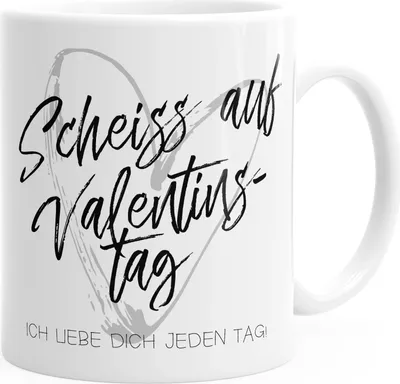 Produktbild von Kaffee-Tasse Scheiß auf Valentinstag Ich liebe dich jeden Tag Valentinstagsgeschenk Geschenk Liebe MoonWorks® weiß unisize
