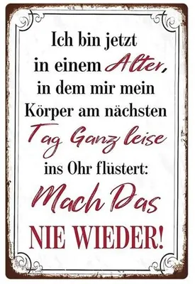 Produktbild von GKA Retro Blechschild "Ich bin jetzt in einem Alter, in dem mir mein Körper am nächsten Tag ganz leise ins Ohr flüstert mach das nie wieder " 30x20 cm