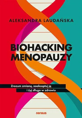 Obrázok produktu pre Biohacking menopauzy: Pochopte túto zmenu, prijmite ju a žite dlho a zdravo