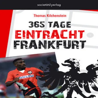 Produktbild von Eintracht Frankfurt 365 Tage: Täglicher Blick auf die Vereinsgeschichte