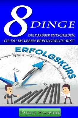 Produktbild von 8 DINGE die darüber entscheiden, ob Du im Leben erfolgreich bist