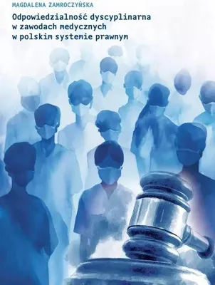 Obrázok produktu pre Disciplinárna zodpovednosť v lekárskom povolaní v poľskom právnom systéme