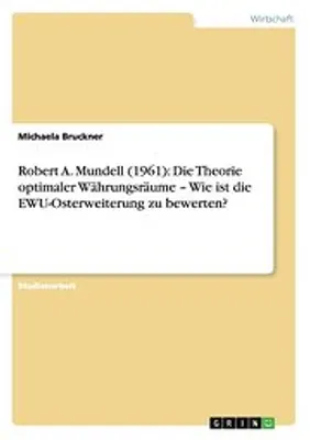 Immagine prodotto di Robert A. Mundell (1961): Die Theorie optimaler Währungsräume - Wie ist die EWU-Osterweiterung zu bewerten?