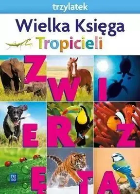Produktbild von WSiP Nowi Tropiciele. Trzylatek. Wielka Księga Tropicieli. Zwierzęta, Edukacyjny, Polski