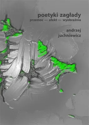 Zdjęcie produktu dla Poetyki zagłady - Andrzej Juchniewicz