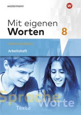 Produktbild von Mit eigenen Worten 8. Arbeitsheft. Sprachbuch für bayerische Realschulen