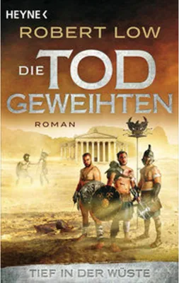 Produktbild von Tief in der Wüste – Ein Roman über Gladiatoren, der zweite Teil der Geschichte