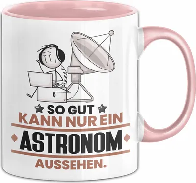 Produktbild von Astronom Geschenk Tasse So Gut Kann Nur Ein Astronom Aussehen Geschenkidee Kaffee-Becher (Rosa)