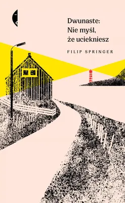 Image de ISBN Dwunaste Nie myśl że uciekniesz, Polski, Twarda okładka, 264 stron(y)