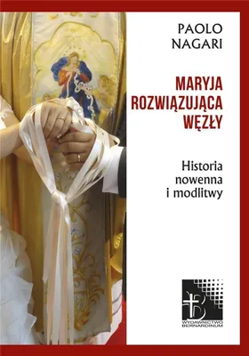 Immagine prodotto di Maryja rozwiązująca węzły - Paolo Nagari (Literatur, Religion auf Polnisch)