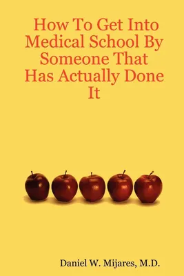 Produktbild von How to Get Into Medical School by Someone That Has Actually Done It