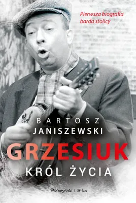 Obrázek produktu pro Grzesiuk. Król życia biografia Stanisława Grzesiuka wydanie 2022