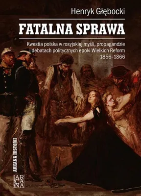 Image de Fatalna sprawa. Kwestia polska w rosyjskiej...