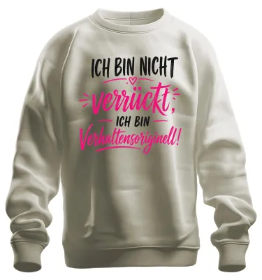 Produktbild von Ich bin nicht verrückt ich bin Statement Sarkasmus Lustig Sweatshirt Pullover, Natur, S