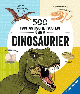 Produktbild von 500 fantastische Fakten über Dinosaurier - Ein spannendes Dinosaurierbuch für Kinder ab 6 Jahren voller Dino-Wissen