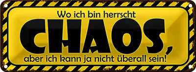 Produktbild von Blechschild Spruch 27x10cm wo ich bin herrscht Chaos aber Dekoration
