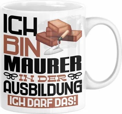 Produktbild von Maurer Ausbildung Tasse Geschenk Ich Bin Maurer In Der Ausbildung Ich Darf Das Geschenkidee Spruch (Weiß)