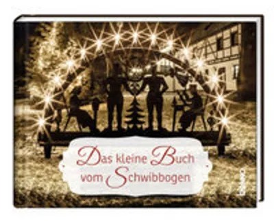 Produktbild von Das kleine Buch vom Schwibbogen