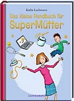 Image de Das kleine Handbuch für SuperMütter
