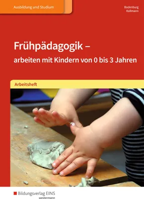 Produktbild von Frühpädagogik - arbeiten mit Kindern von 0 bis 3 Jahren. Arbeitsheft
