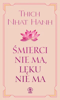 Obrázok produktu pre Śmierci nie ma, lęku nie ma Thich Nhat Hanh