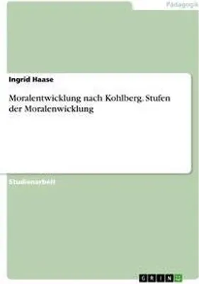Produktbild von Moralentwicklung nach Kohlberg. Stufen der Moralenwicklung